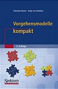 Vorgehensmodelle Kompakt (Paperback, 2, 2. Aufl. 2008)