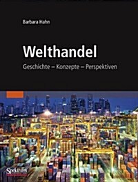 Welthandel: Geschichte, Konzepte, Perspektiven (Hardcover)