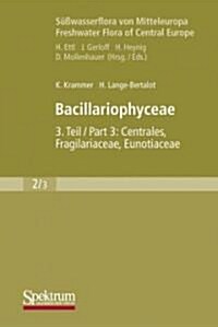 Bacillariophyceae: Teil 3: Centrales, Fragilariaceae, Eunotiaceae (Paperback, 2000)