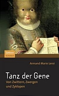 Tanz Der Gene: Von Zwittern, Zwergen Und Zyklopen (Paperback, 1. Aufl. 2004)