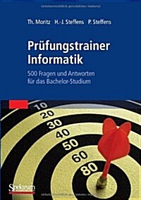 Pr?ungstrainer Informatik: 500 Fragen Und Antworten F? Das Bachelor-Studium (Paperback, 2010)