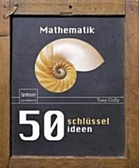 50 Schl?selideen Mathematik (Hardcover, 2009)