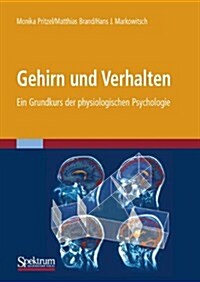 Gehirn Und Verhalten: Ein Grundkurs der Physiologischen Psychologie (Paperback)