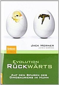 Evolution Ruckwarts: Auf Den Spuren Des Dinosauriers Im Huhn (Hardcover, 2010)