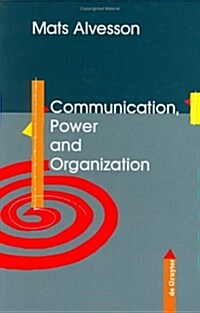 Communication, Power and Organization (Hardcover)