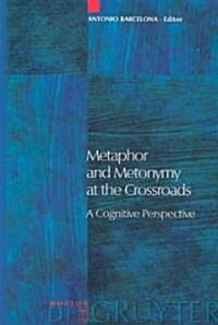 Metaphor and Metonymy at the Crossroads: A Cognitive Perspective (Hardcover, Revised)