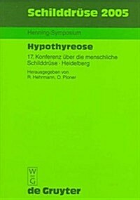 Schilddr?e 2005: Henning-Symposium. 17. Konferenz ?er Die Menschliche Schilddr?e, Heidelberg (Paperback)
