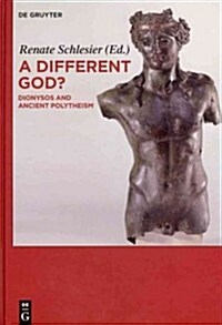 A Different God?: Dionysos and Ancient Polytheism (Hardcover)