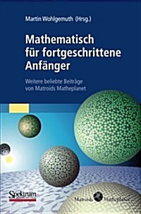 Mathematisch F? Fortgeschrittene Anf?ger: Weitere Beliebte Beitr?e Von Matroids Matheplanet (Paperback, 2010)