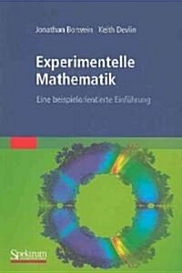 Experimentelle Mathematik: Eine Beispielorientierte Einf?rung (Paperback)