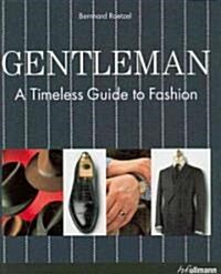 Gentleman: A Timeless Guide to Fashion (Hardcover)