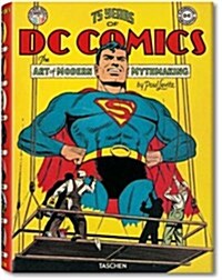75 Years of DC Comics: The Art of Modern Mythmaking (Hardcover)