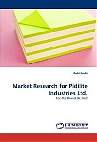 Market Research for Pidilite Industries Ltd. (Paperback)