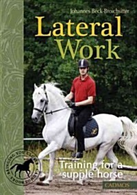 Lateral Work: Training for a Supple Horse (Paperback)