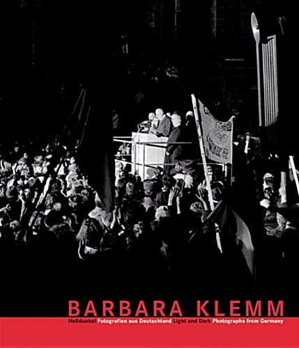 Barbara Klemm: Light and Dark: Photographs from Germany (Hardcover, 2, Revised)