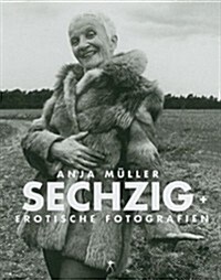 Sechzig Plus: Erotische Fotografien Aus Berlin (Hardcover)