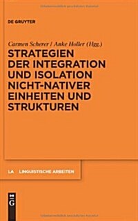 Strategien Der Integration und Isolation Nicht-Nativer Einheiten und Strukturen (Hardcover)