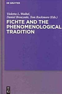 Fichte and the Phenomenological Tradition (Hardcover)