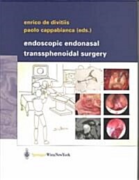 Endoscopic Endonasal Transsphenoidal Surgery (Hardcover, 2003)