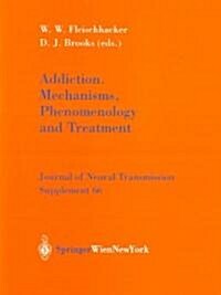 Addiction Mechanisms, Phenomenology and Treatment (Paperback, Softcover Repri)