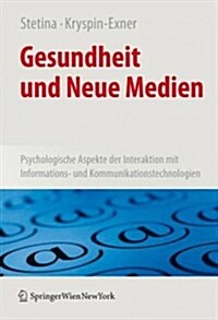Gesundheit Und Neue Medien: Psychologische Aspekte Der Interaktion Mit Informations- Und Kommunikationstechnologien (Hardcover, 2009)