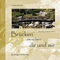 Br?ken Zwischen Dir Und Mir: Betreuung Zu Hause Erleben (Hardcover, 2007)