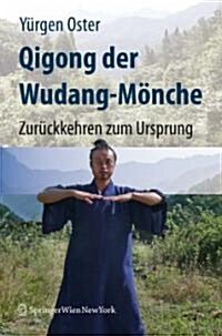 Qigong der Wudang-M?che: Zur?kkehren zum Ursprung (Hardcover, 2008)