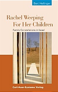 Rachel Weeping for Her Children: Family Constellations in Israel (Paperback)