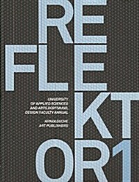 Reflektor 1: University Of Applied Sciences And Arts Dortmund, Design Faculty Annual [With CDROM] (Hardcover)