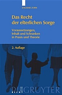 Das Recht Der Elterlichen Sorge: Voraussetzungen, Inhalt Und Schranken in PRAXIS Und Theorie (Paperback, 2)
