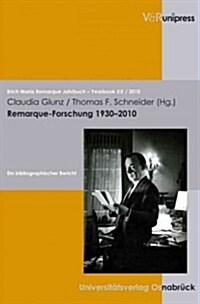 Remarque-Forschung 1930-2010: Ein Bibliografischer Bericht (Paperback)