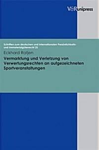 Vermarktung Und Verletzung Von Verwertungsrechten an Aufgezeichneten Sportveranstaltungen (Hardcover)