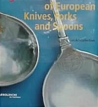 Eight Centuries of European Knives, Forks and (Hardcover)