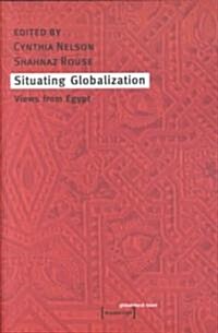 Situating Globalization (Paperback)
