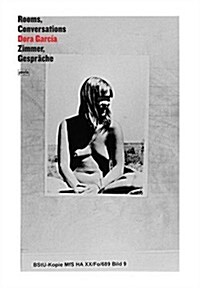 Dora Garc?: Rooms, Conversations: Dora Garc? (Paperback, 1., Aufl.)