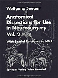 Anatomical Dissections for Use in Neurosurgery II: With Special Reference to NMR (Hardcover)