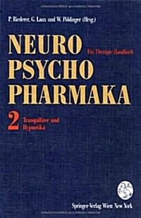 Neuro-Psychopharmaka Ein Therapie-Handbuch: Band 2: Tranquilizer Und Hypnotika (Hardcover, 1995)