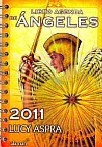 Libro agenda de angeles 2011 / 2011 Angel Agenda (Paperback, Engagement)