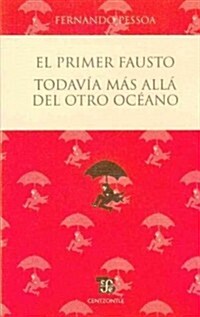El Primer Fausto: Todavia Mas Alla del Otro Oceano (Paperback)