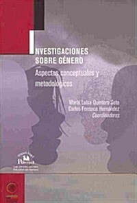 Investigaciones Sobre Genero: Aspectos Conceptuales y Metodologicos (Paperback)