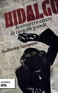 Hidalgo: Aventurero Astuto de Corazon Grande (Paperback)