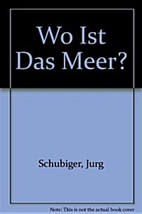 Wo Ist Das Meer? (Paperback)