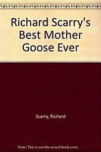 Richard Scarrys Best Mother Goose Ever (Paperback)
