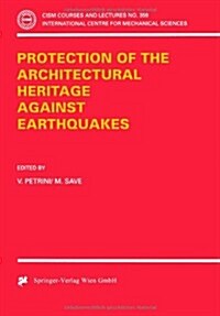 Protection of the Architectural Heritage Against Earthquakes (Paperback, 1996)