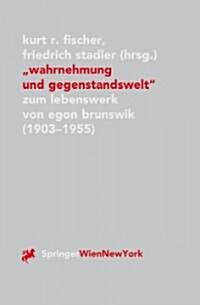 Wahrnehmung Und Gegenstandswelt: Zum Lebenswerk Von Egon Brunswik (1903-1955) (Paperback, 1997)