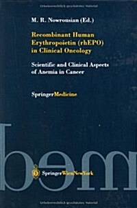 Recombinant Human Erythropoietin (Rhepo) in Clinical Oncology: Scientific and Clinical Aspects of Anemia in Cancer (Hardcover)