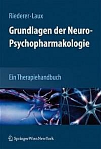 Grundlagen Der Neuro-Psychopharmakologie: Ein Therapiehandbuch (Hardcover)