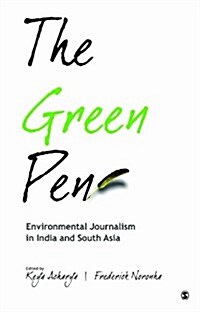 The Green Pen: Environmental Journalism in India and South Asia (Paperback)