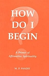 How Do I Begin? (Paperback)