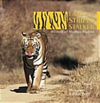 Land of the Striped Stalker: Wildlife of Madhya Pradesh (Hardcover)